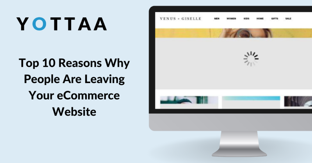 Top 10 Reasons Why People Are Leaving Your eCommerce Website