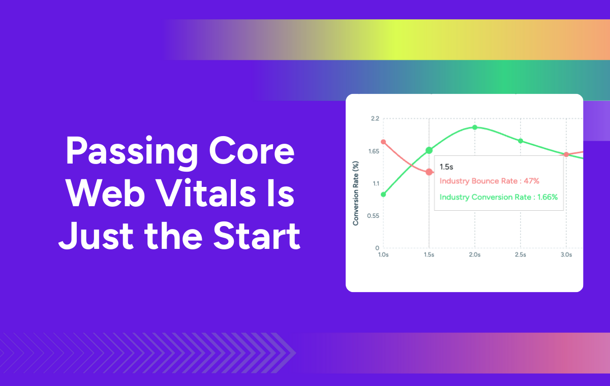 Passing Core Web Vitals is just the start title card