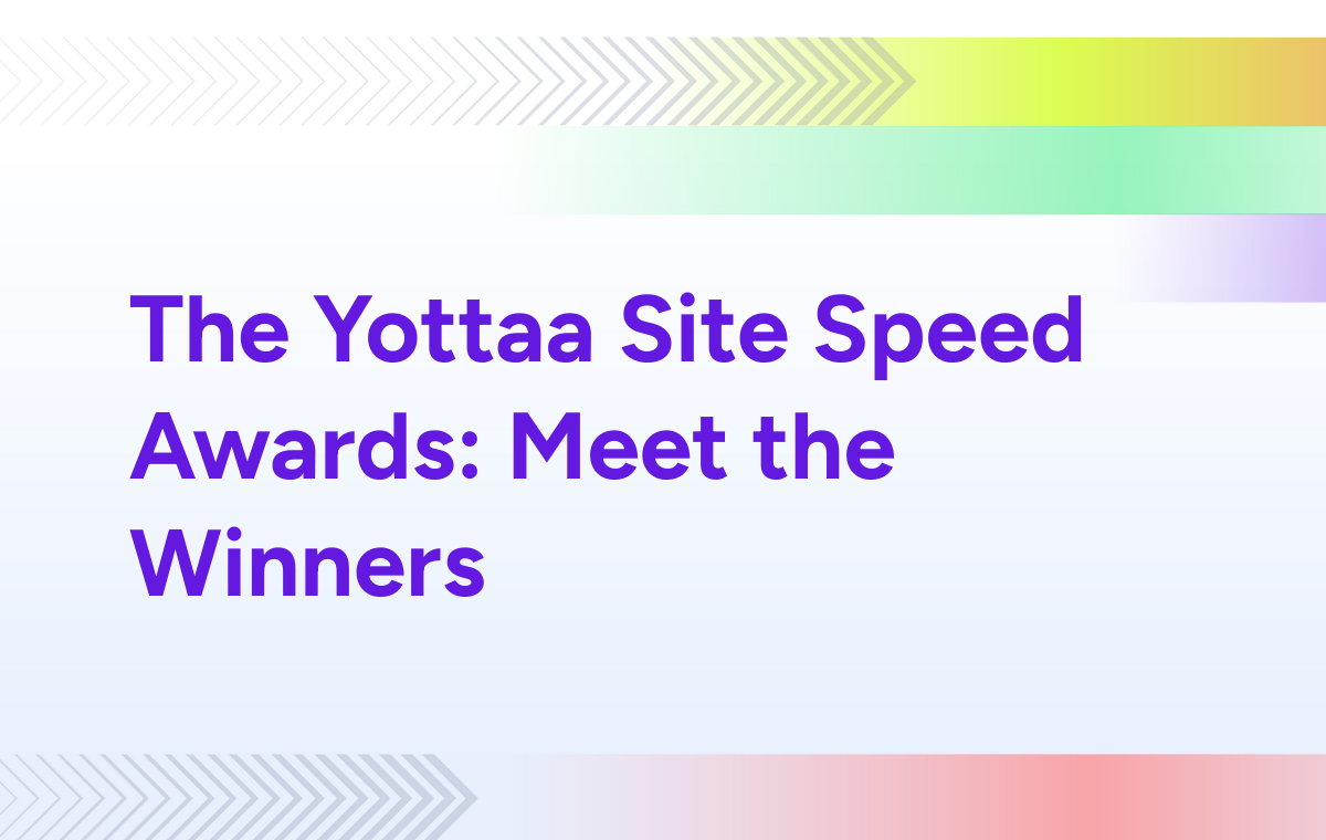 Yottaa Site Speed Awards: Meet the Winners